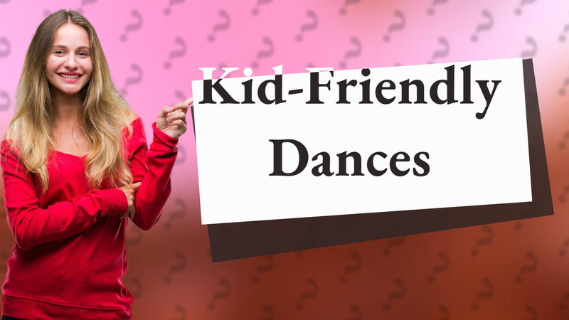 Kid-Friendly Dances
