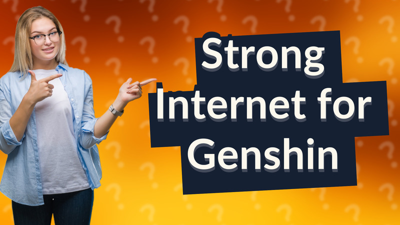 Strong Internet for Genshin