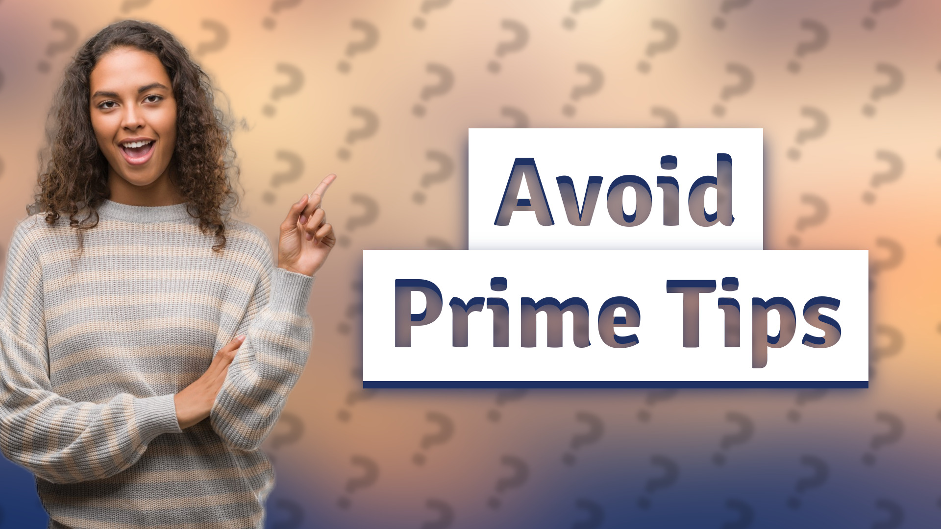 Avoid Prime Tips