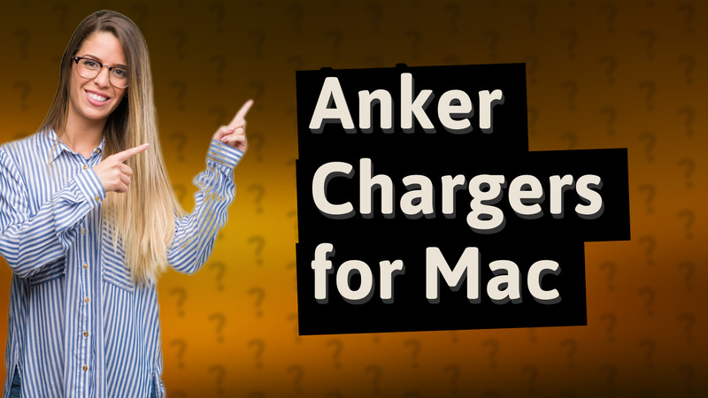 Anker Chargers for Mac