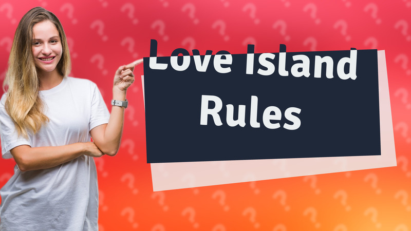 Love Island Rules