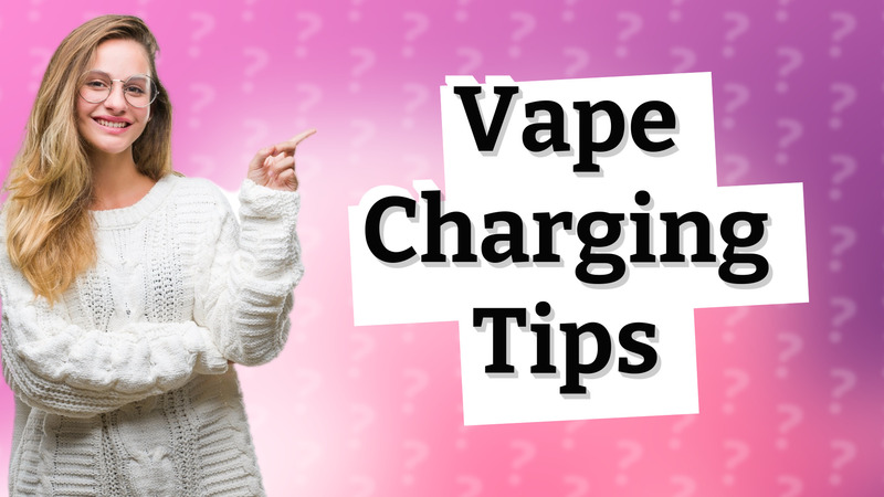 Vape Charging Tips