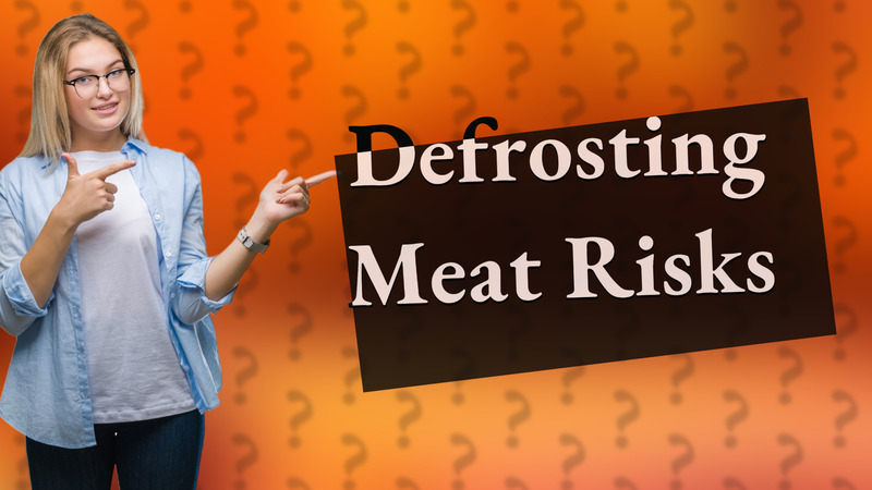 Defrosting Meat Risks