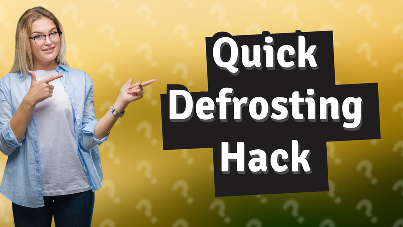 Quick Defrosting Hack