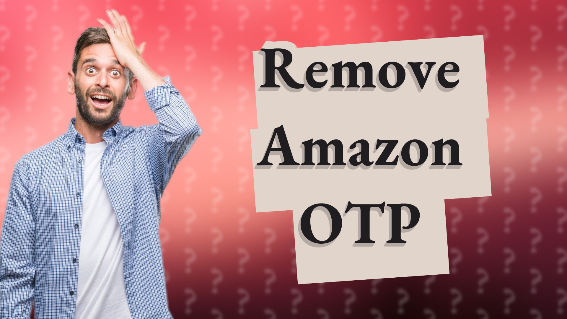 Remove Amazon OTP