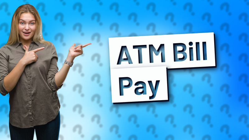 ATM Bill Pay