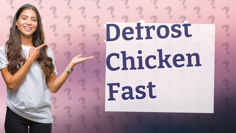 Defrost Chicken Fast