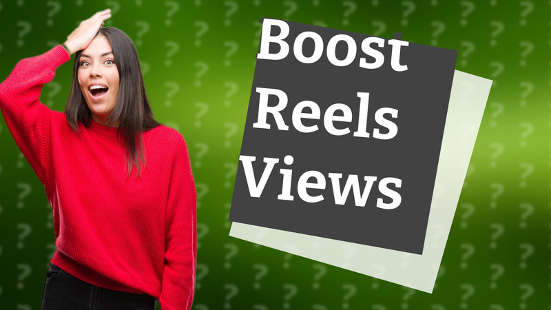 Boost Reels Views