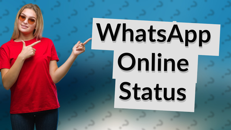 WhatsApp Online Status