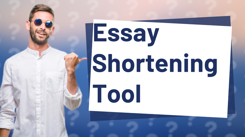 Essay Shortening Tool