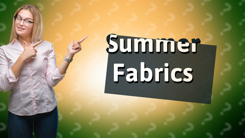 Summer Fabrics
