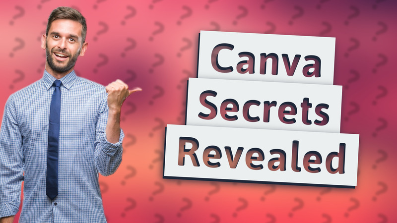 Canva Secrets Revealed