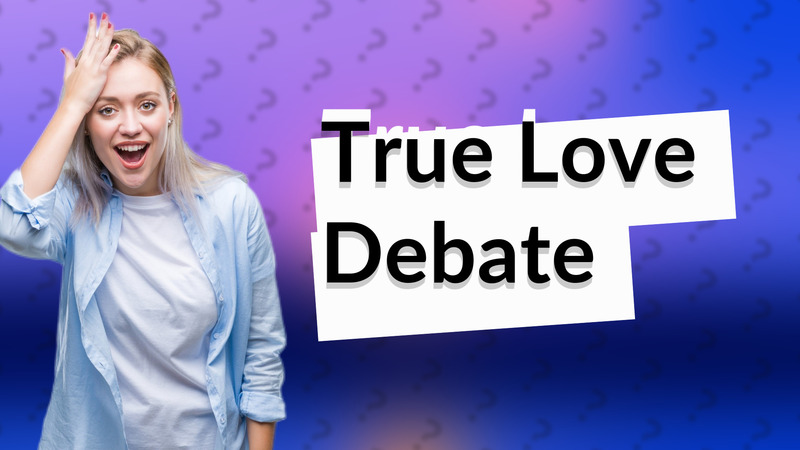 True Love Debate