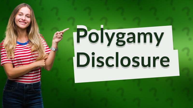 Polygamy Disclosure