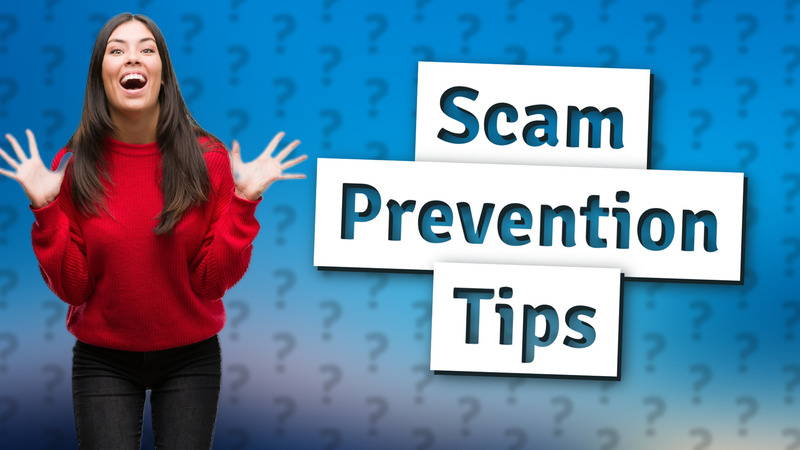 Scam Prevention Tips