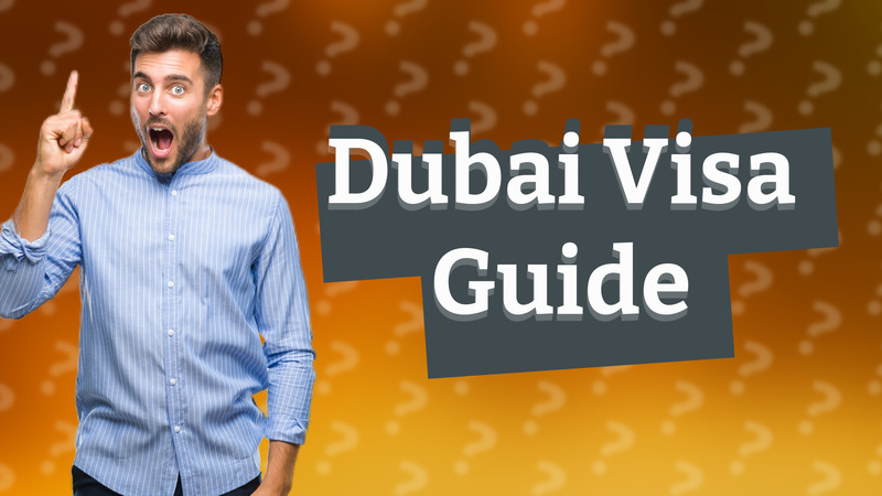 Dubai Visa Guide