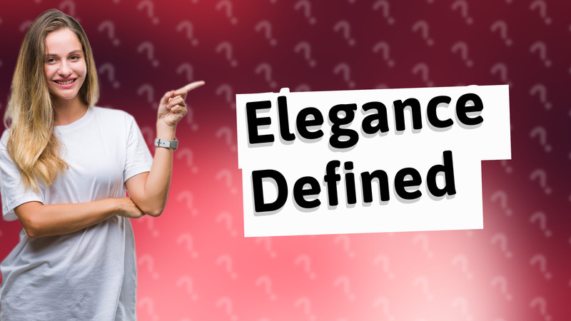 Elegance Defined