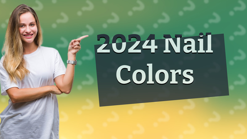 2024 Nail Colors