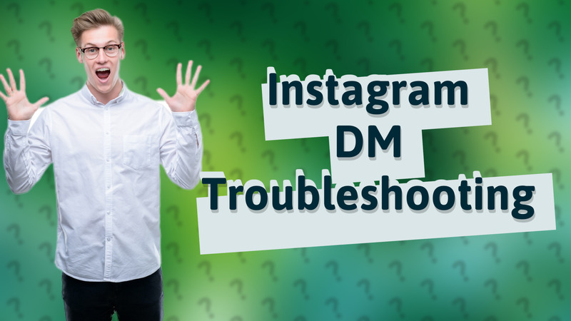 Instagram DM Troubleshooting