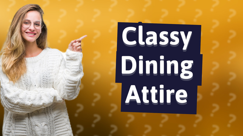 Classy Dining Attire