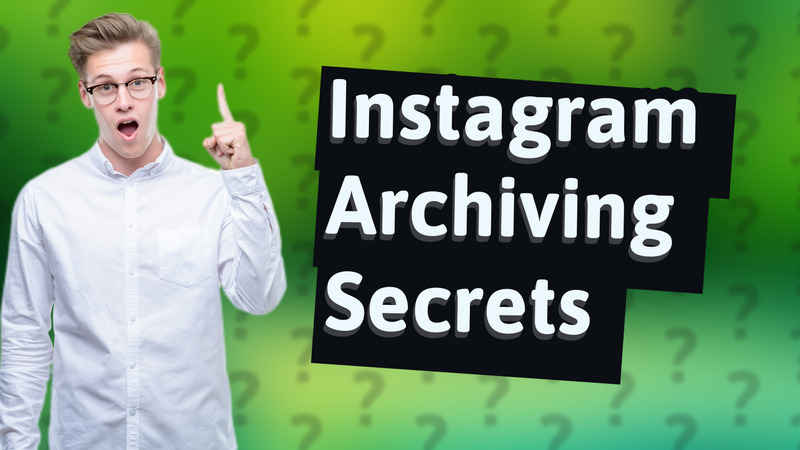 Instagram Archiving Secrets
