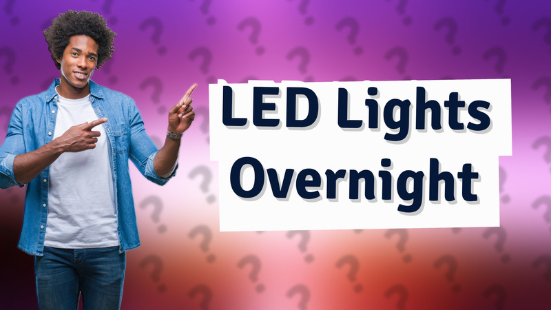 LED Lights Overnight