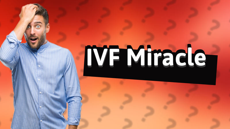IVF Miracle