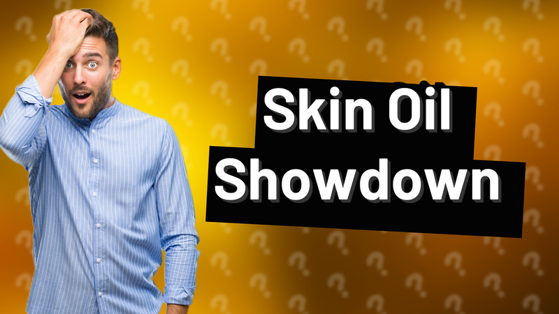 Skin Oil Showdown