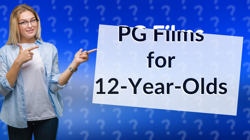 PG Films for 12-Year-Olds