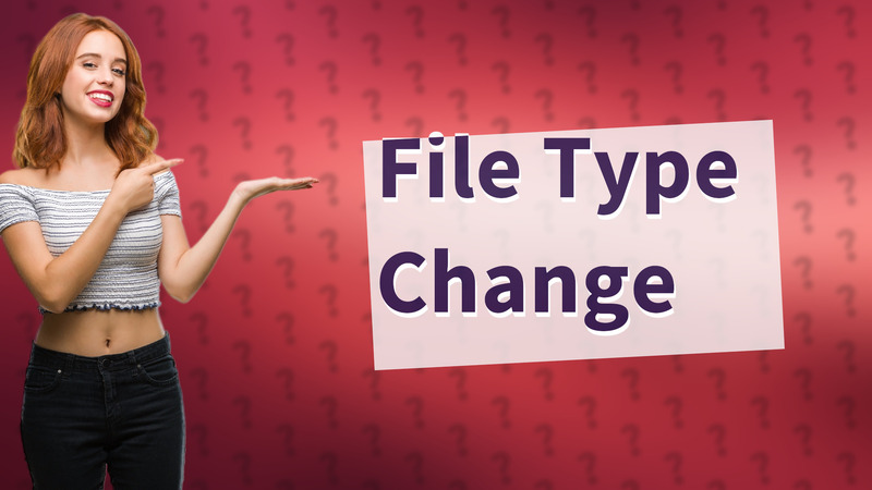 File Type Change