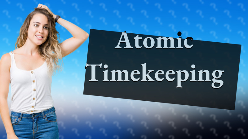 Atomic Timekeeping