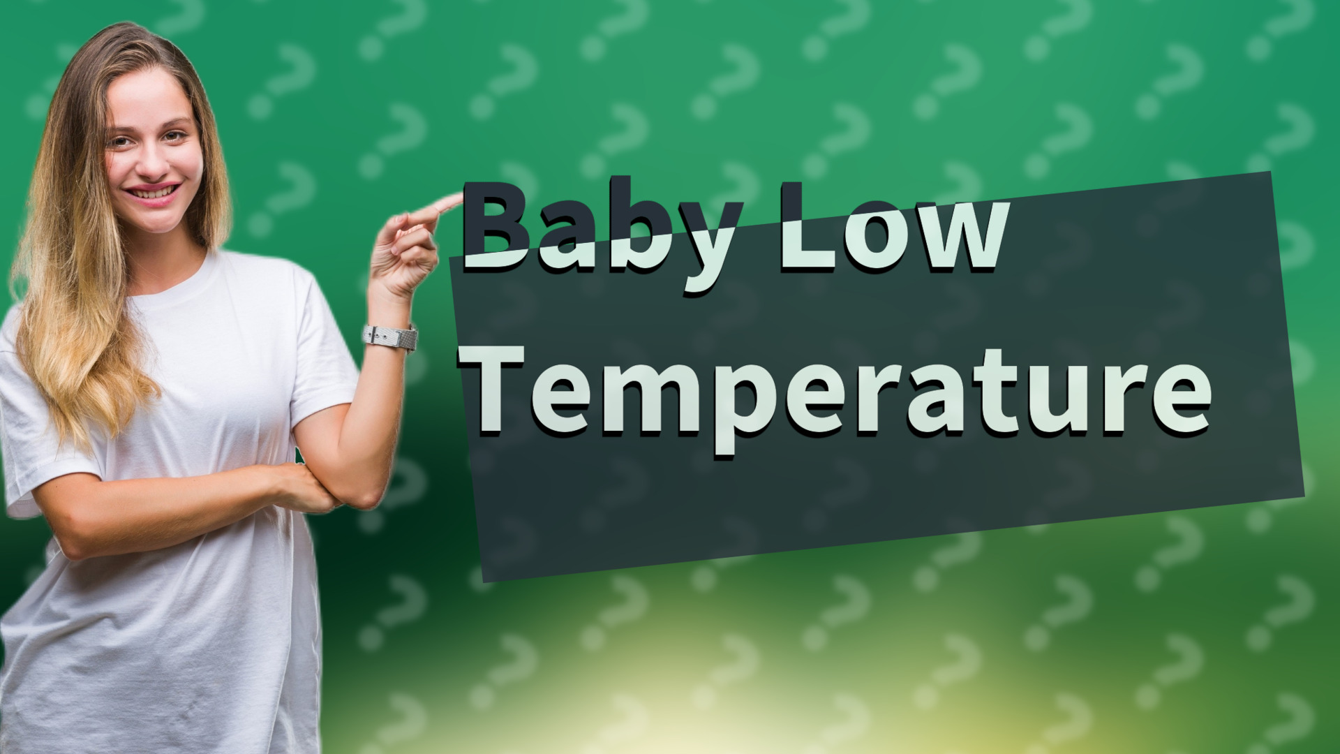 Baby Low Temperature