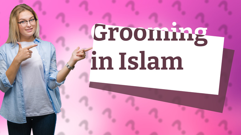 Grooming in Islam