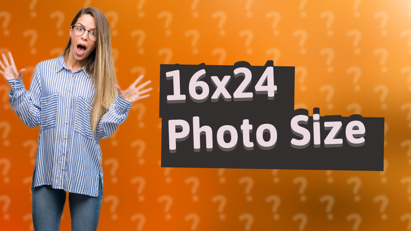 16x24 Photo Size