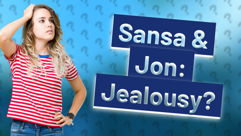 Sansa & Jon: Jealousy?