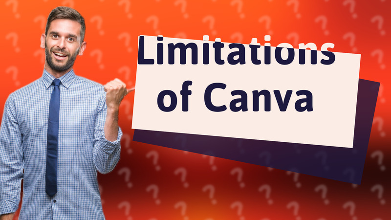 Limitations of Canva