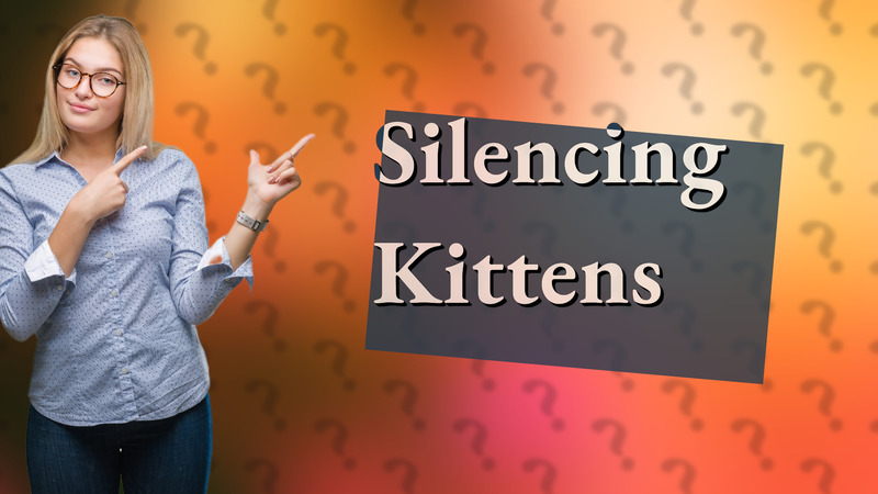 Silencing Kittens