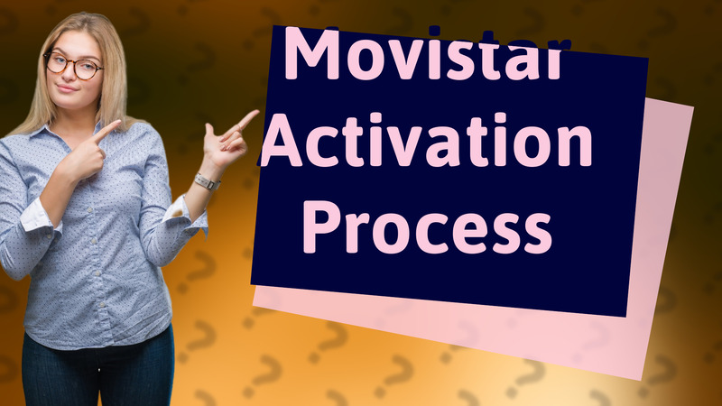 Movistar Activation Process