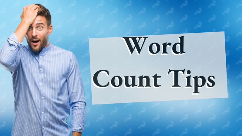 Word Count Tips