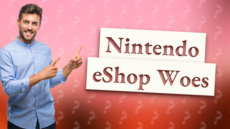 Nintendo eShop Woes