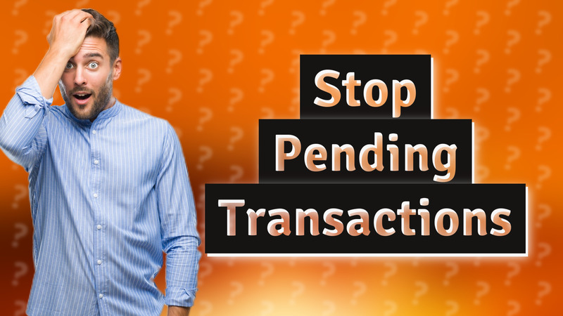 Stop Pending Transactions