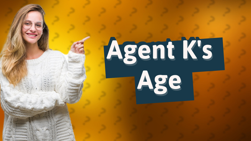 Agent K's Age