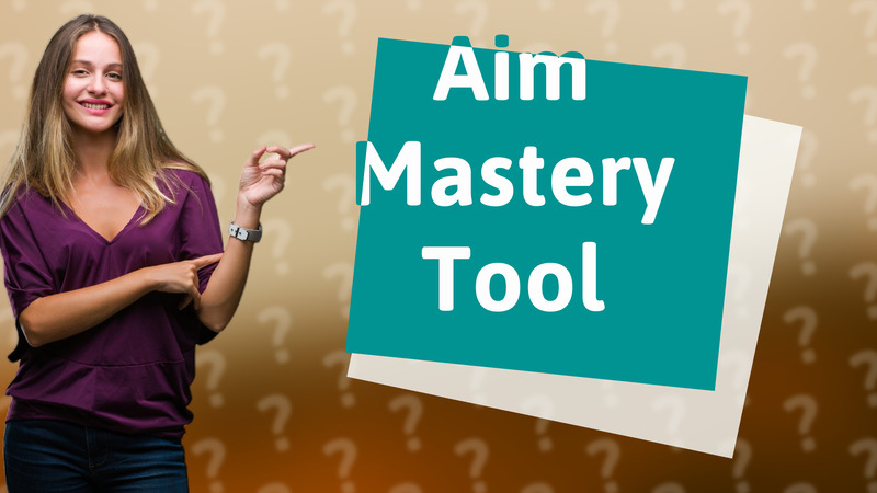 Aim Mastery Tool
