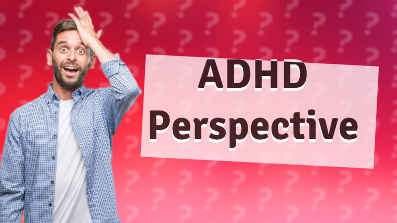 ADHD Perspective