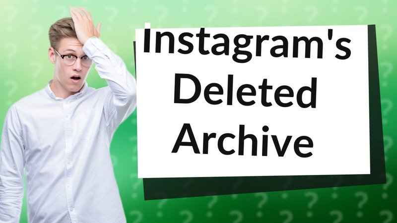 Instagram's Deleted Archive