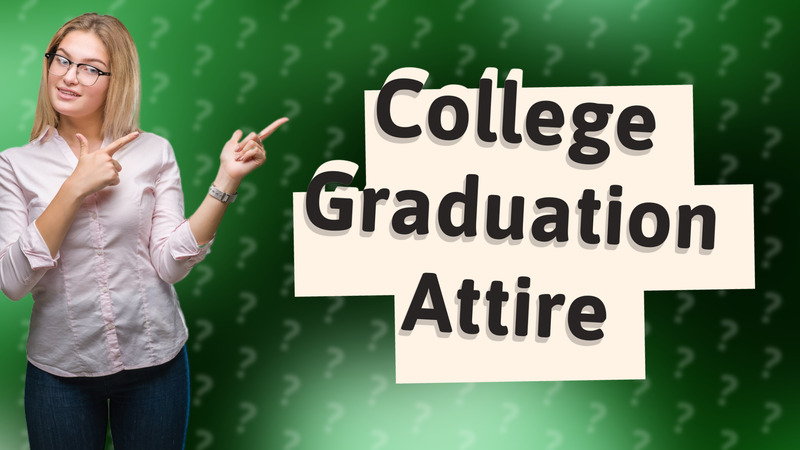 College Graduation Attire