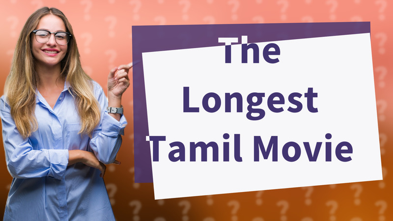 The Longest Tamil Movie