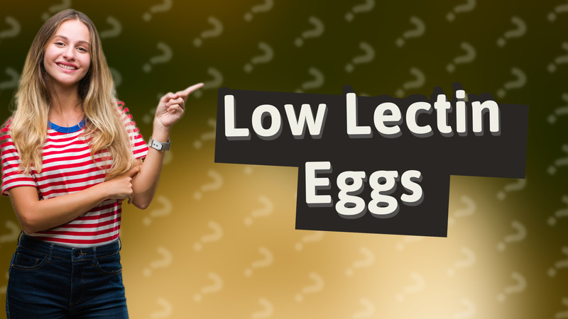 Low Lectin Eggs