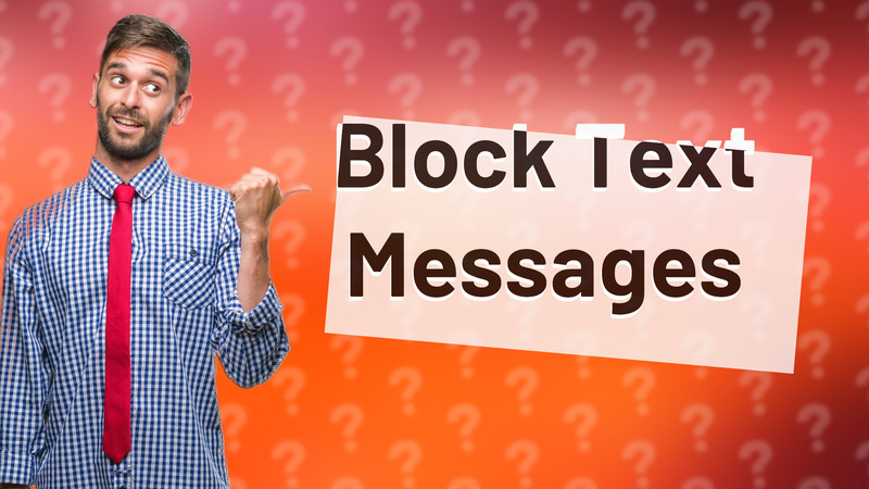 Block Text Messages