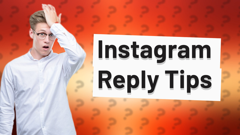 Instagram Reply Tips